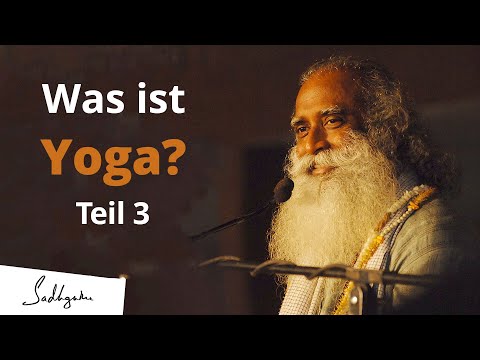 Was ist Yoga (Teil 3)