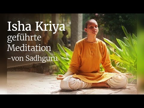 Isha Kriya - geführte Meditation von Sadhguru